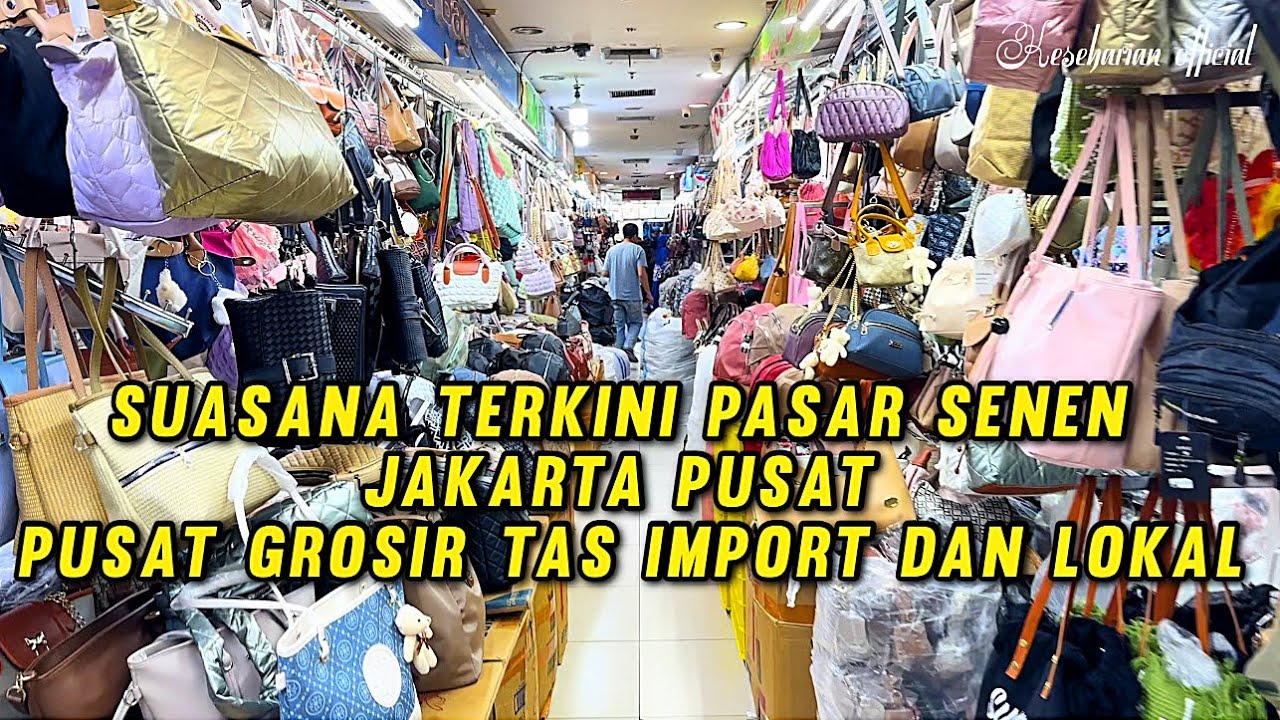 Spil suasana pasar Senen grosir tas cewe import dan lokal jakarta pusat