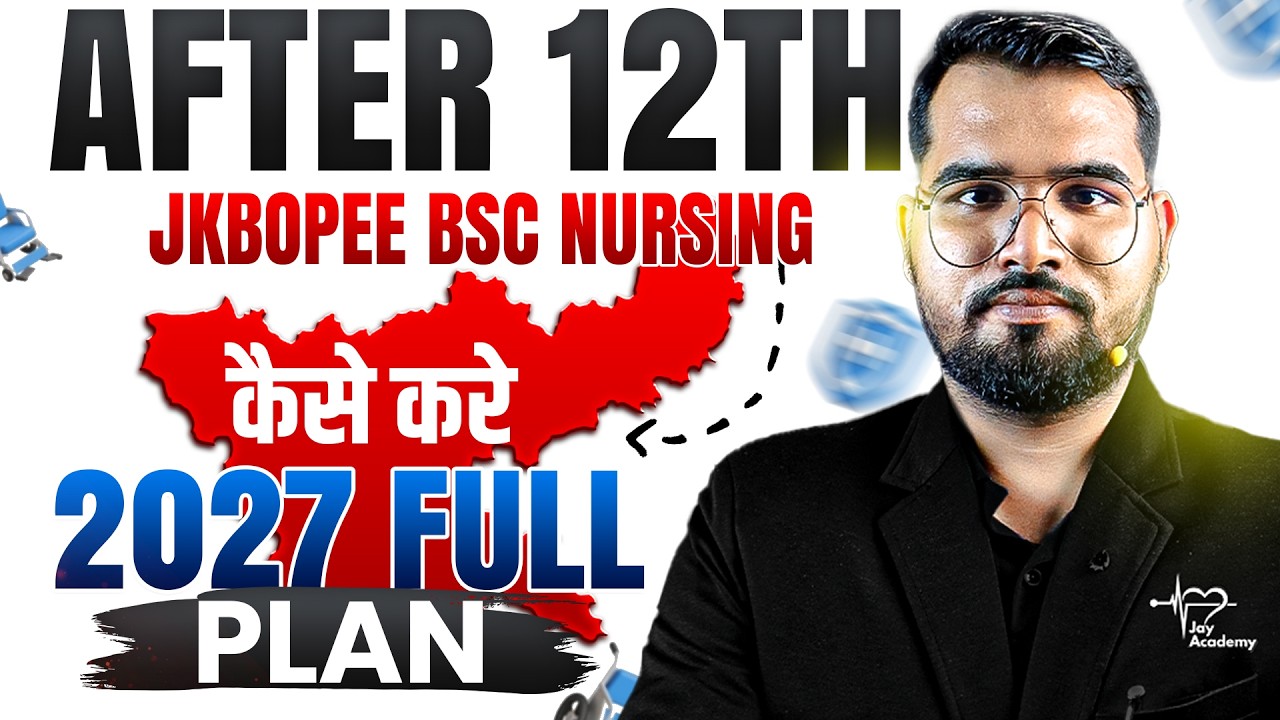 JKBOPEE BSc Nursing 2027 🔥 Full Plan | Eligibility, Syllabus, Strategy (After 12th क्या करें?)