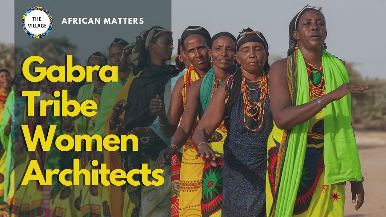 Women Architects of the Gabra Tribe in Kenya | Celebrating Indigenous African Architects