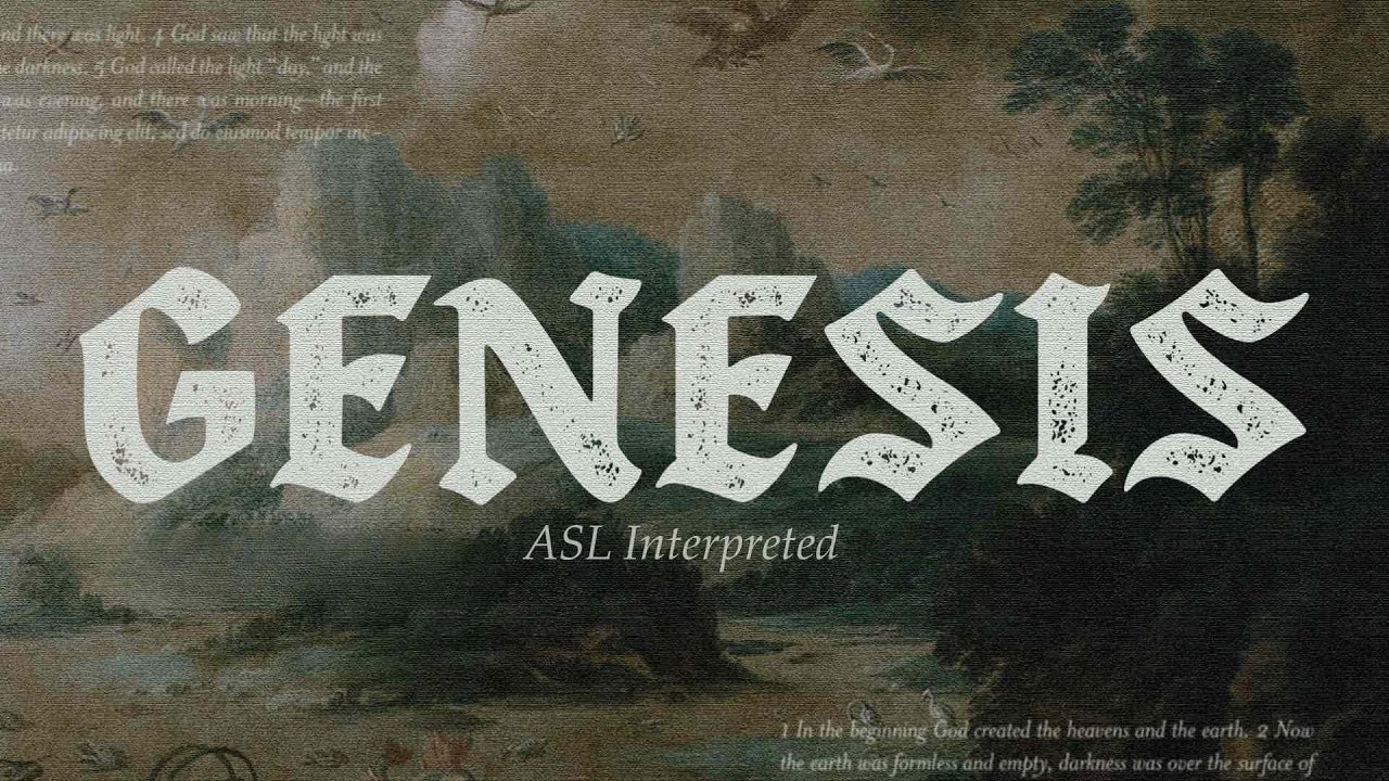 Week 2 - And It was Good -Genesis 1:1–25 - ASL Interpreted