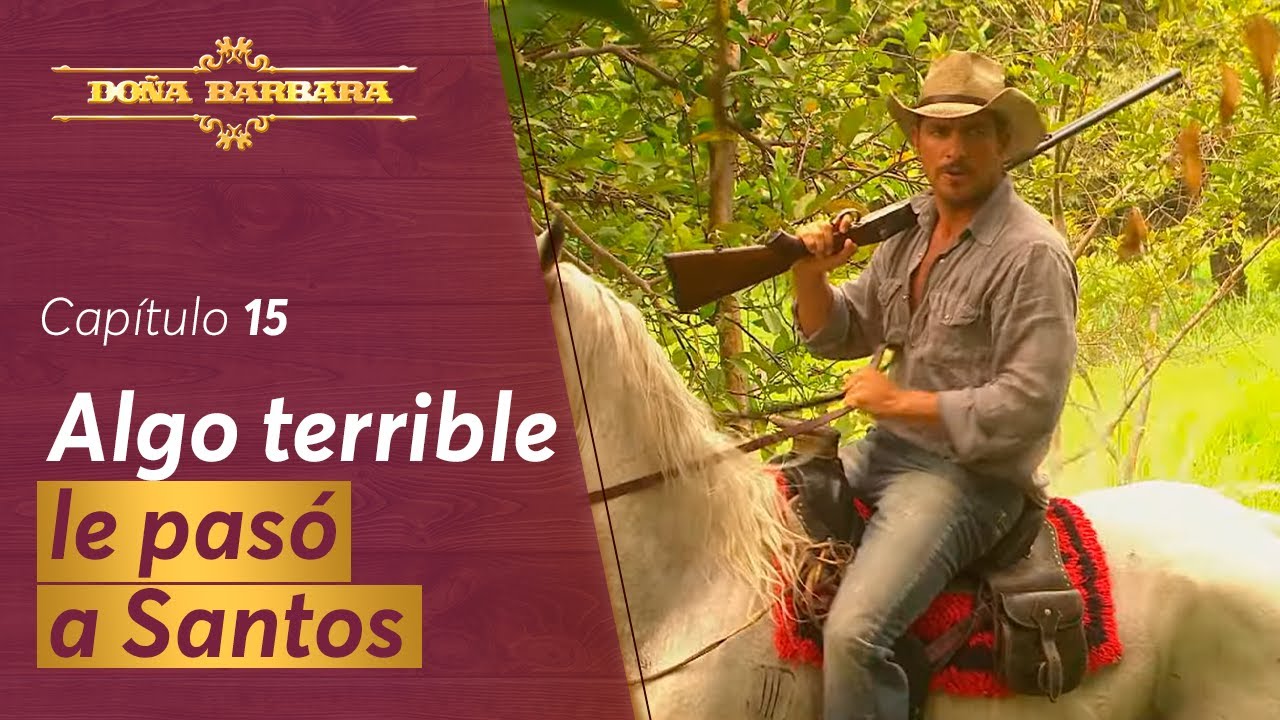 Doña Bárbara tiene un mal presentimiento con Santos | Capítulo 15 | Temporada 1 | Doña Bárbara