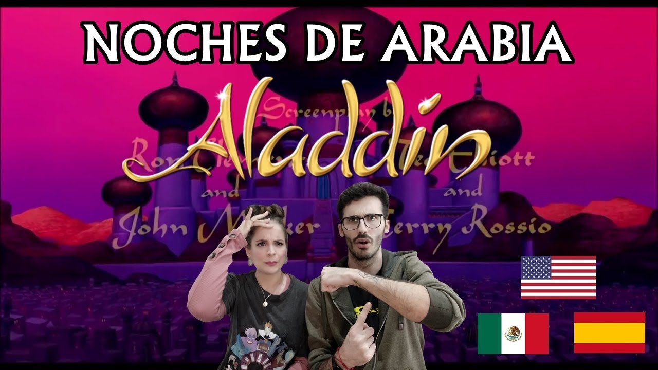 ESPAÑOLES REACCIONAN A DOBLAJE LATINO VS ESPAÑOL VS INGLÉS DE ALADDIN/NOCHES DE ARABIA #DISNEY