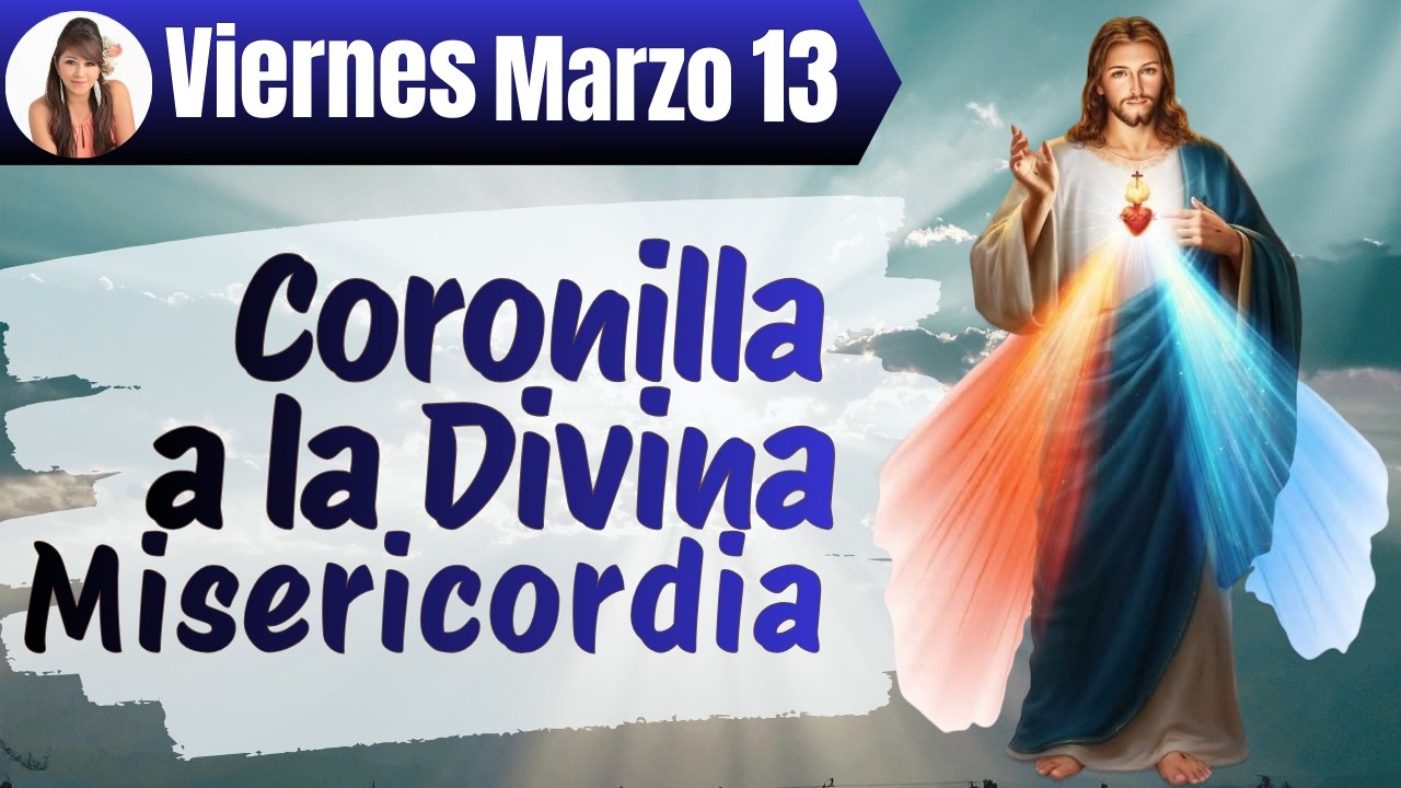 CORONILLA a la DIVINA MISERICORDIA de Hoy Viernes 13 de Marzo👉Ofrecela por tus Necesidades 🙏