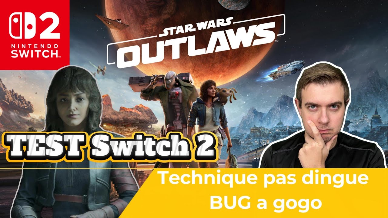 Star Wars Outlaws Switch 2 TEST - Quand la presse ne dis pas tout