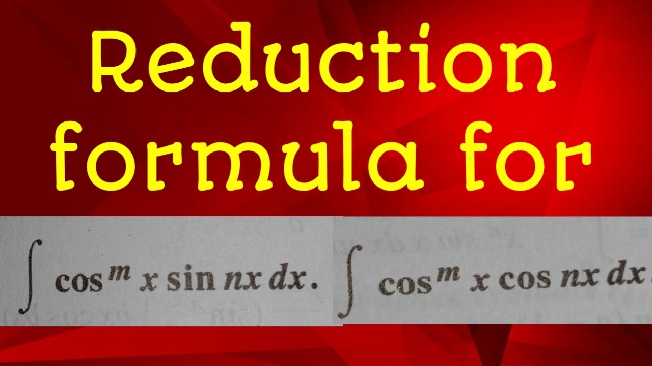Reduction formula | reduction formula for cos^m x• sin nx and cos^mx•cos nx | Akash Tripathi