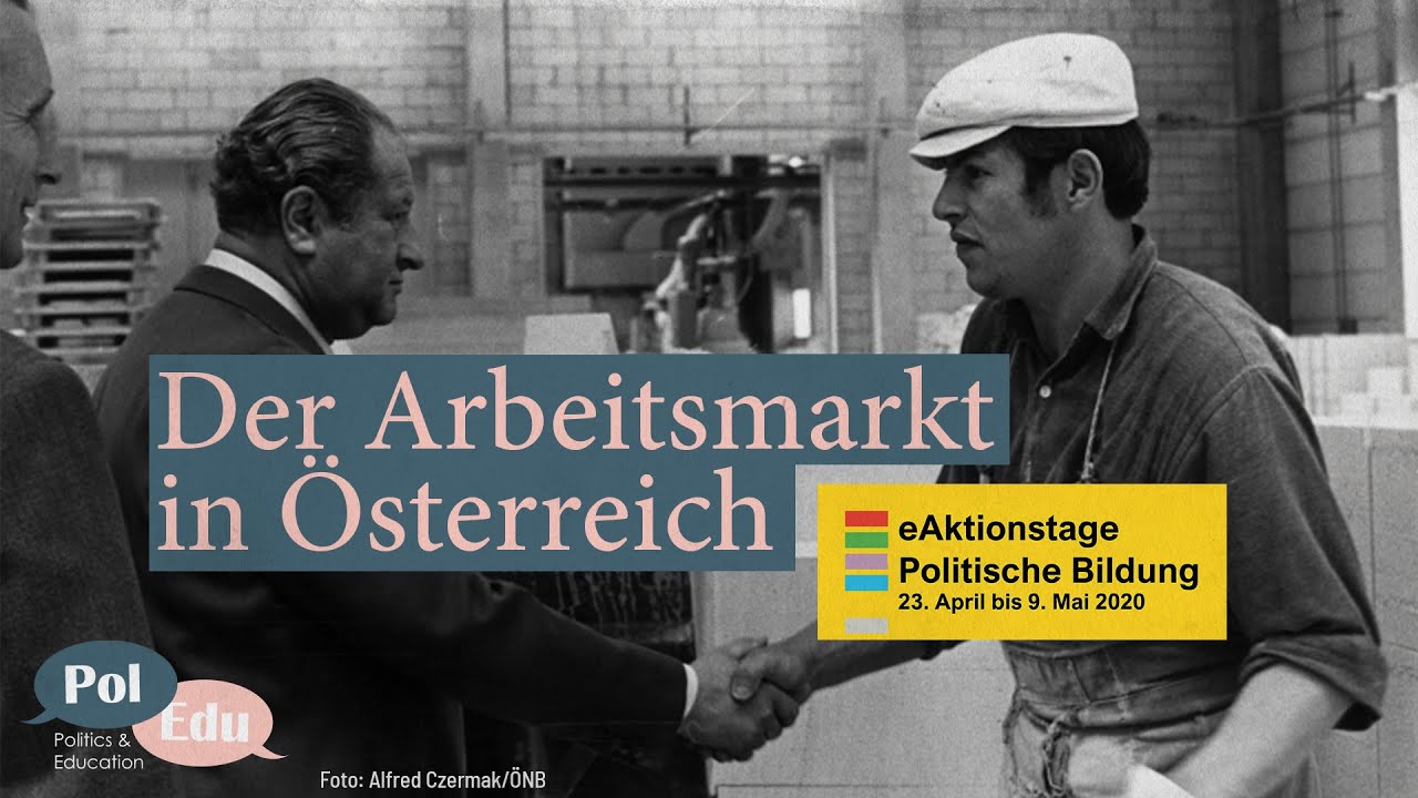 Der Arbeitsmarkt in Österreich - gestern, heute und in Zukunft