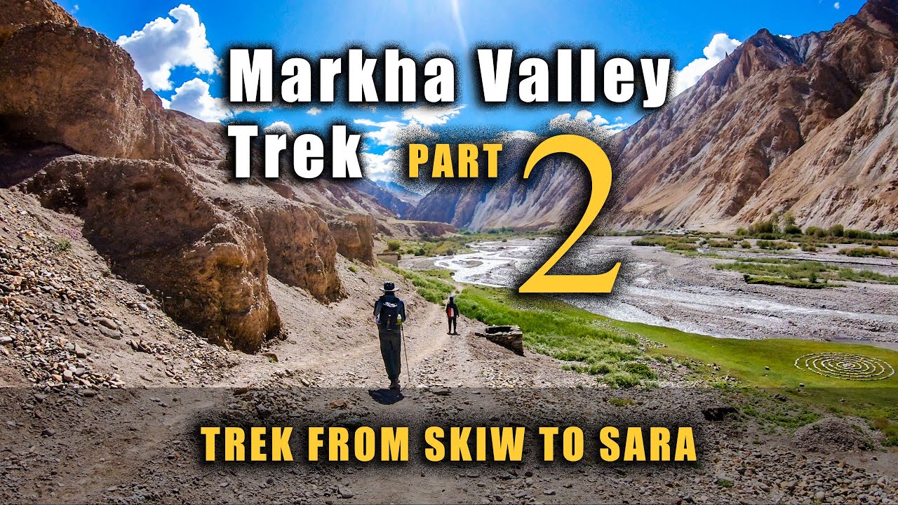 Ladakh Markha Valley Trek | Part 2/6 | Skiu to Sara - Day 1 Trek