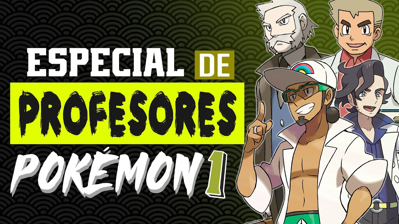 😲PROFESORES POKÉMON🤩| Especial p1