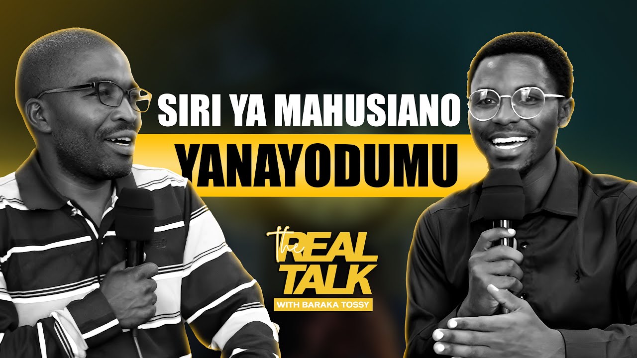 SIRI YA MAHUSIANO YANAYODUMU- Pr Galus Gido ; THE REAL TALK With Baraka Tossy