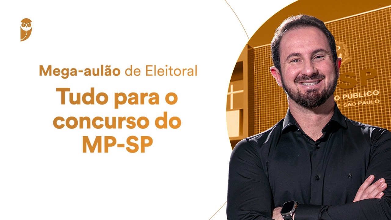Mega-aulão de Eleitoral - tudo para o concurso do MP-SP - Professor Ricardo Torques