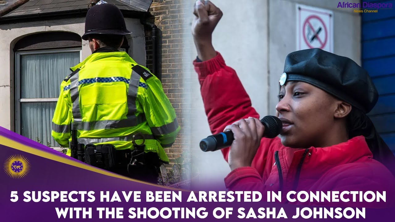 5 Suspects Have Been Arrested In Connection With The Shooting Of Sasha Johnson