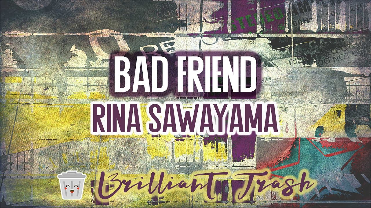 Rina Sawayama - Bad Friend (karaoke)