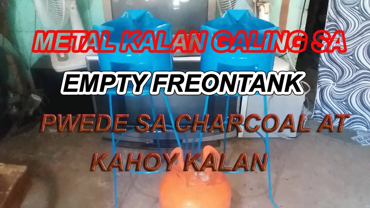 METAL KALAN GALING SA EMPTY FREON TANK PWEDE GAWING CHARCOAL OR FIREWOOD KALAN