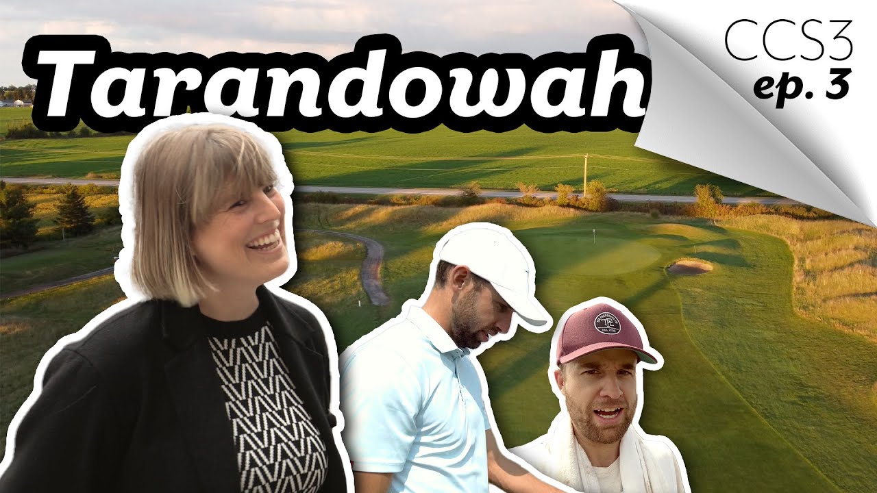 TARANDOWAH GOLFERS CLUB - Canadian Classics Season 3: Episode 3