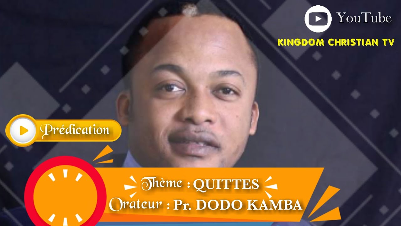 Prophète Dodo KAMBA _ QUITTES !