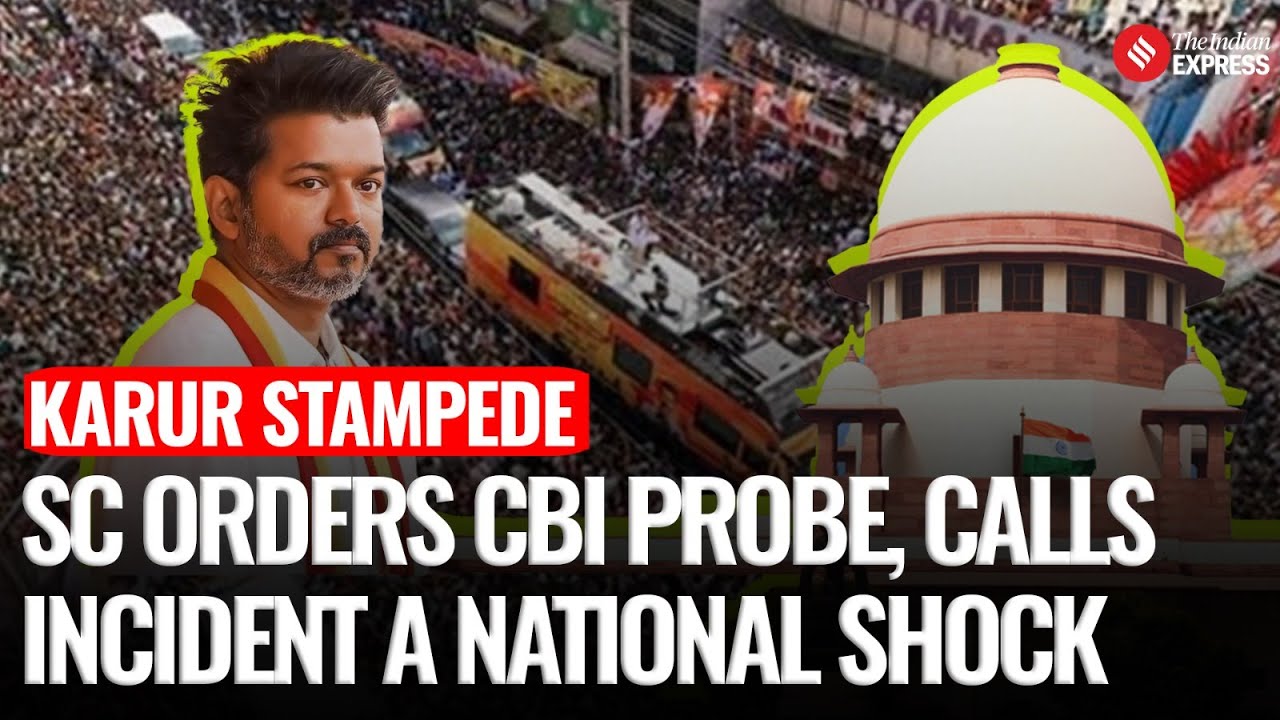 Karur Stampede: Supreme Court Orders CBI Probe, Says Incident Shook Nation&rsquo;s Conscience