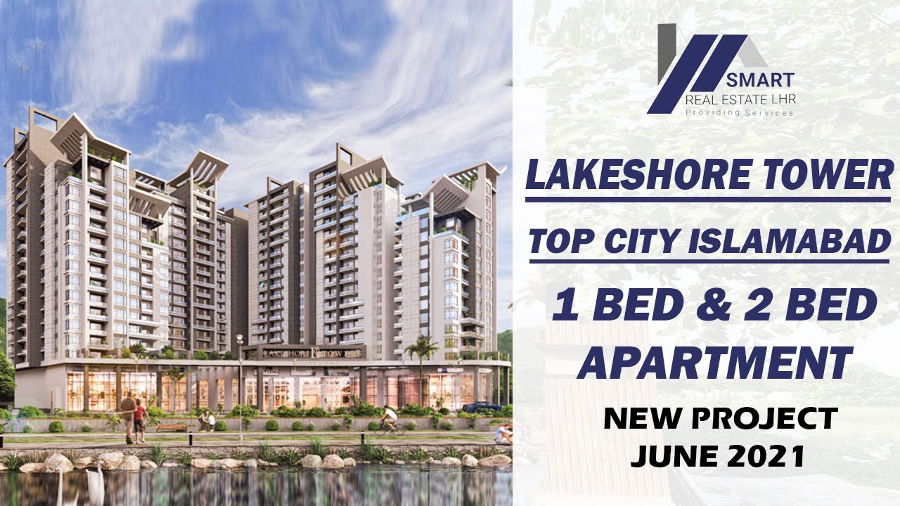 LAKESHORE TOWER | TOP CITY ISLAMABAD | 1 BED & 2 BED APARTMENT | NEW PROJECT JUNE 2021