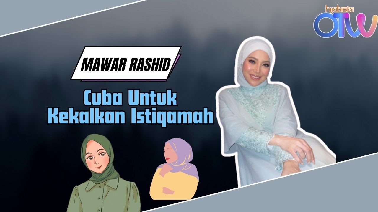 THROWBACK Sewaktu Mawar Rashid Berhijab