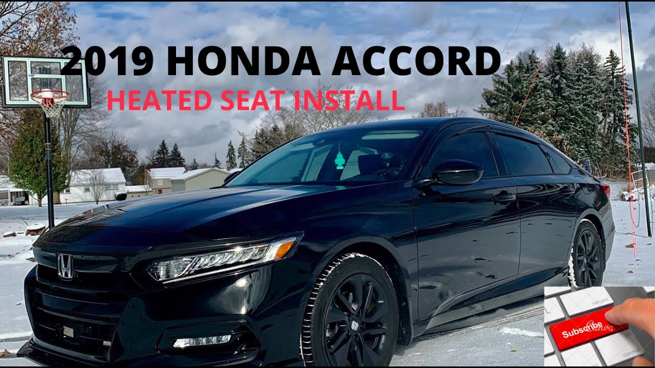 2019 HONDA ACCORD HEATED SEAT INSTALL