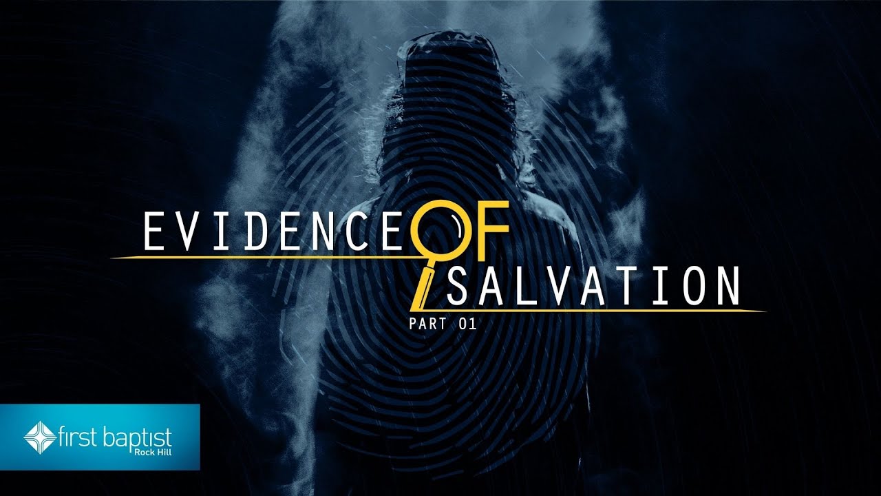 Evidence of Salvation Part 1 | Pastor Steve Hogg