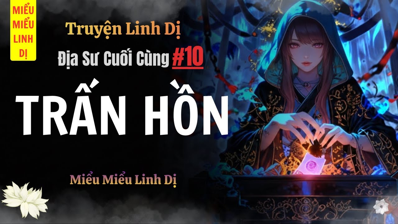 [ Truyện Linh Dị ] TRẤN HỒN | Miểu Miểu Linh Dị