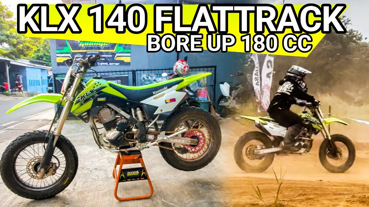 KLX 140 BORE UP UNTUK FLATTRACK