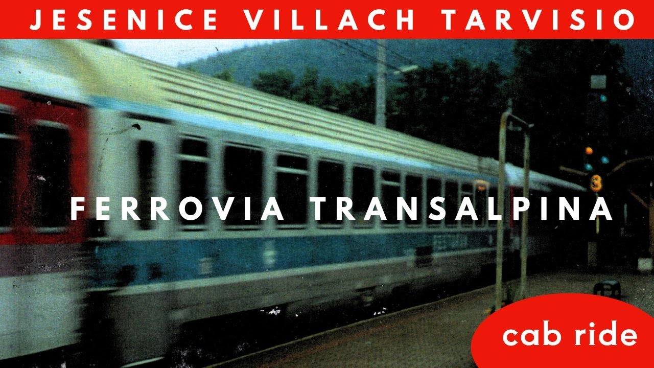Linea Jesenice Villach Tarvisio Villach cab ride treno Austria Slovenia