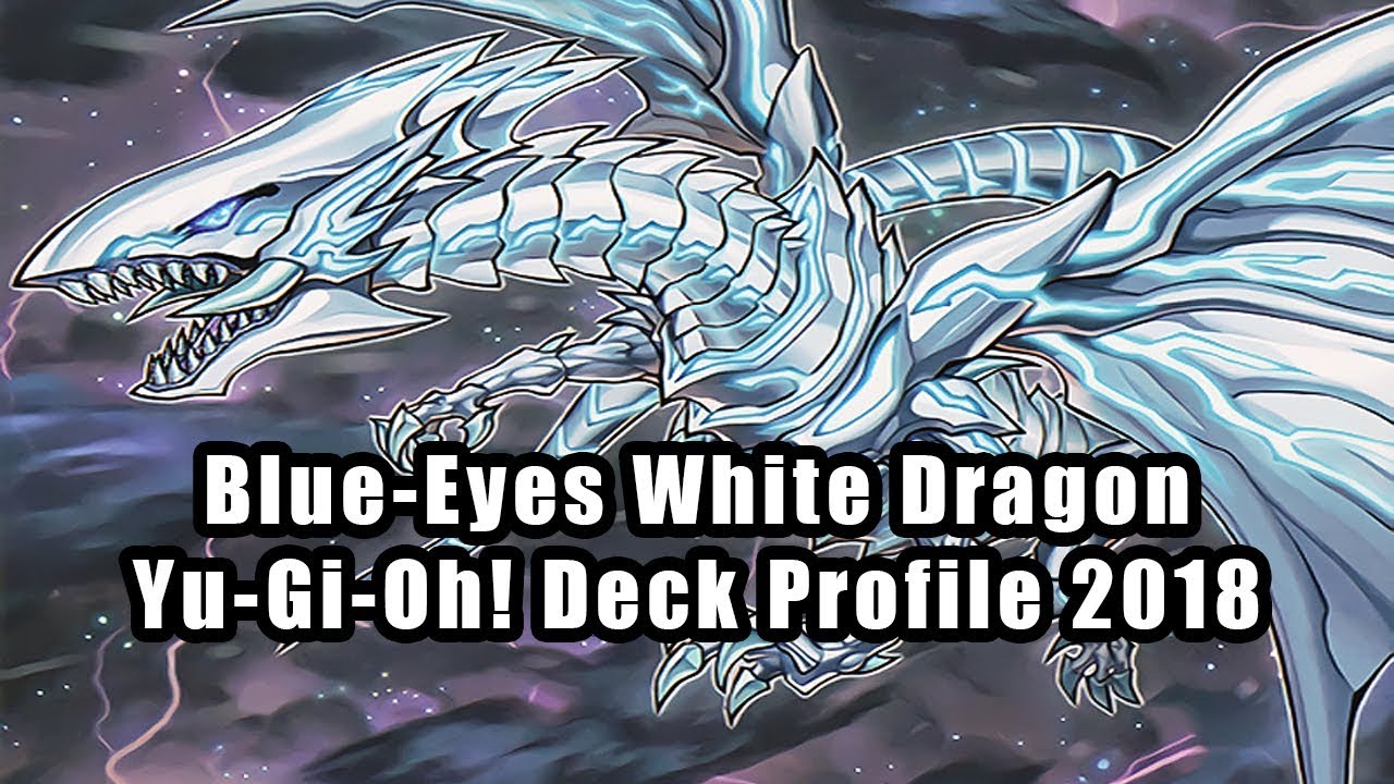 Blue-Eyes White Dragon Yu-Gi-Oh! Deck Profile 2018