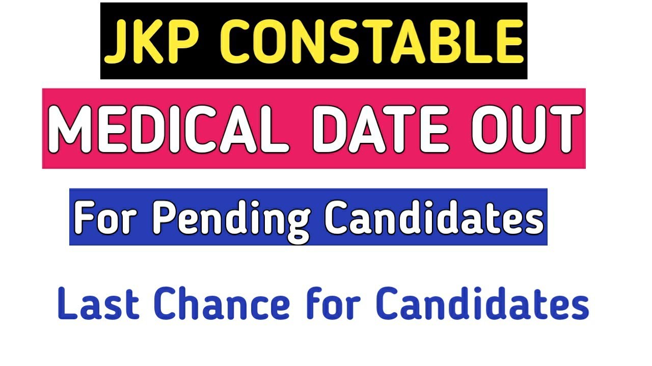Jkp Constable Medical Date Out|Pending Candidate dates |09-03-26| final list |Verification