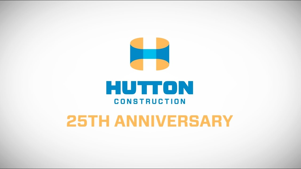 Hutton Construction - 25 Years