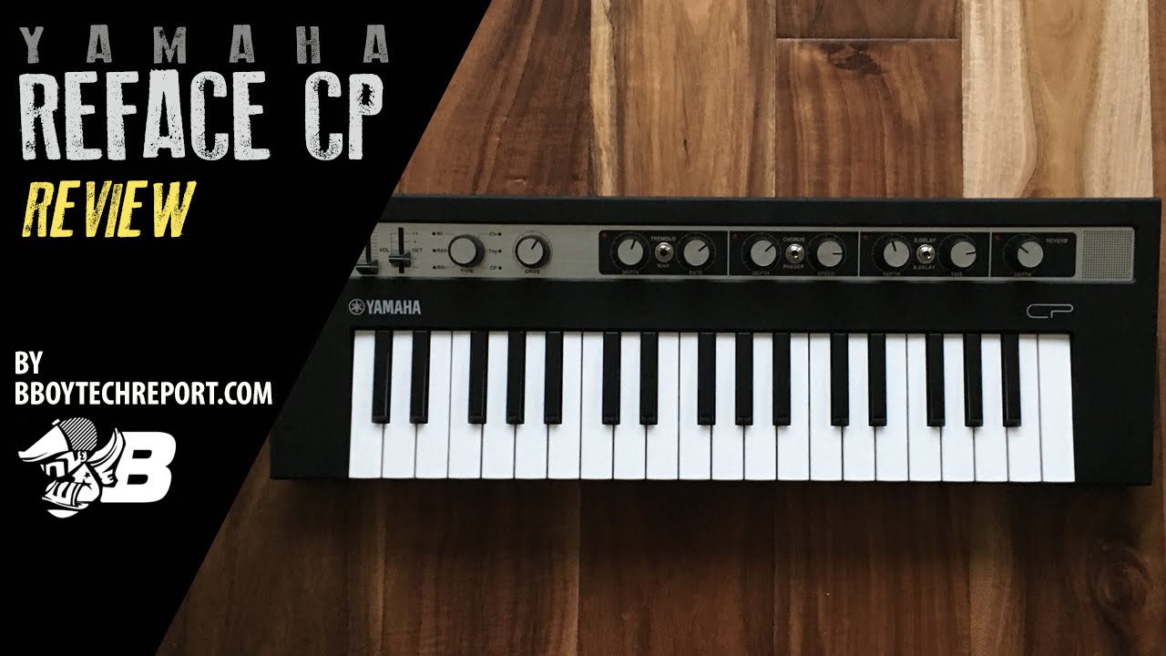 Yamaha Reface CP Review on BBoyTechReport.com