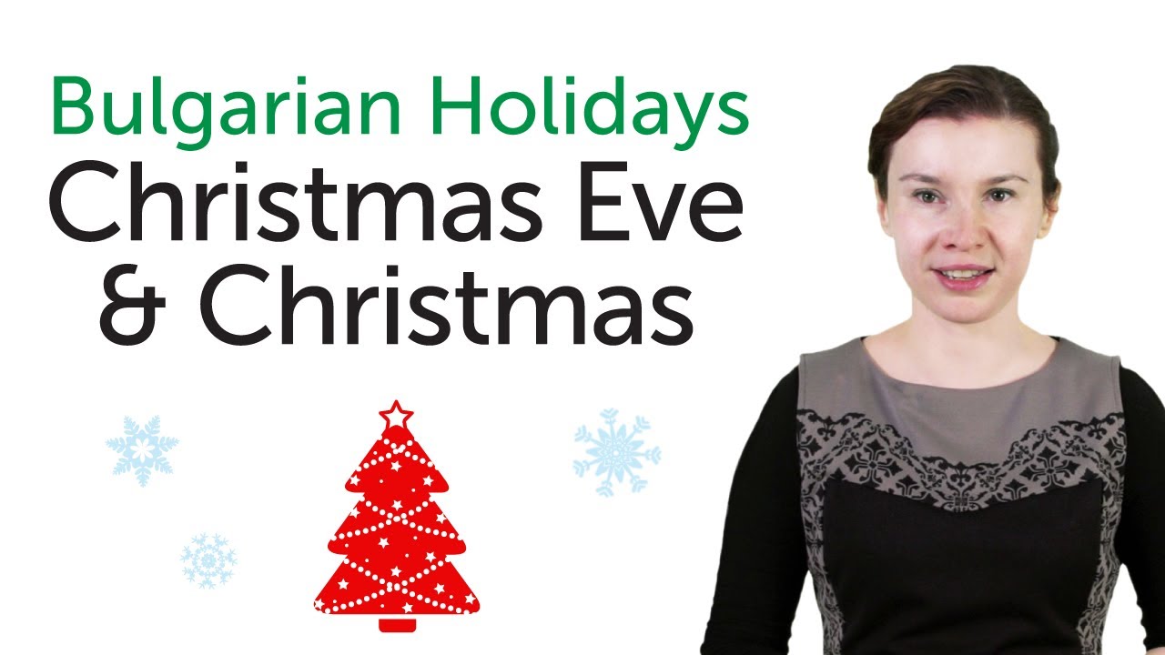 Learn Bulgarian Holidays - Christmas Eve and Christmas