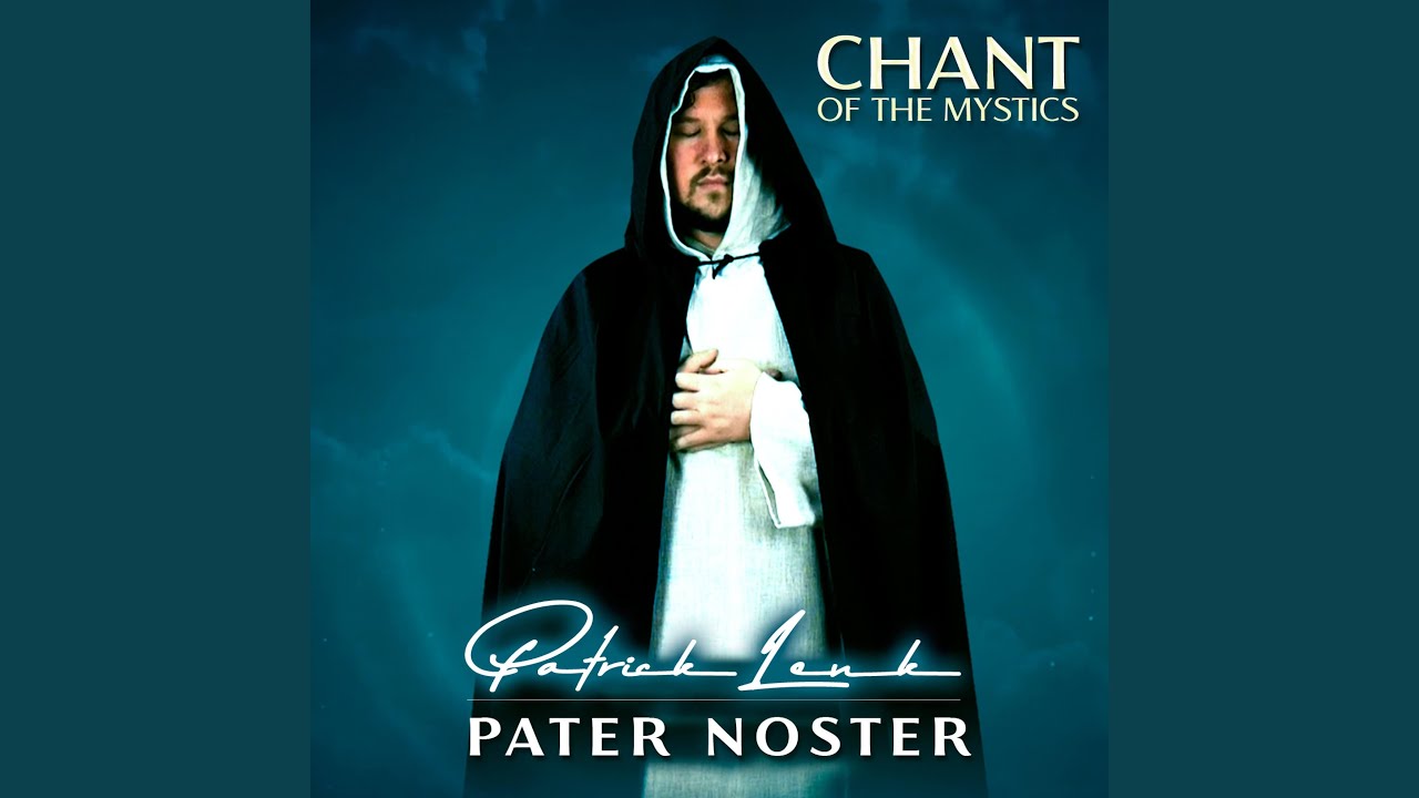 Pater Noster (Chant of the Mystics)