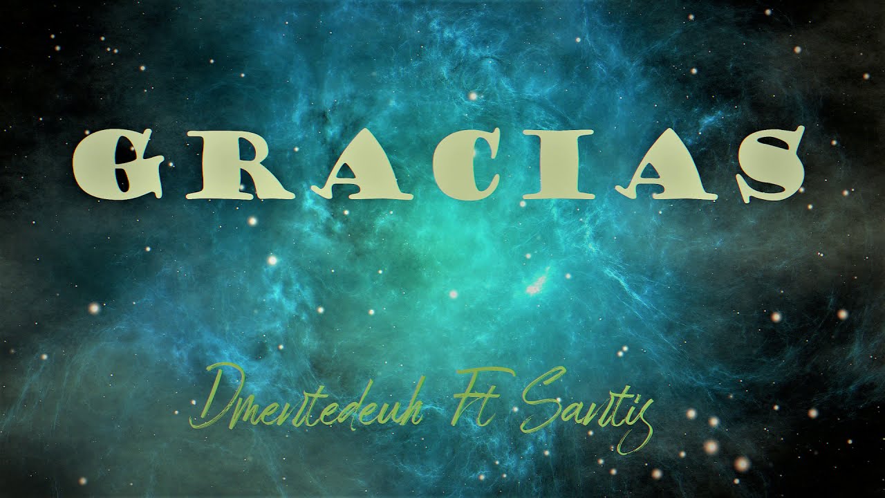 Dmentedeuh ft Santis - Gracias
