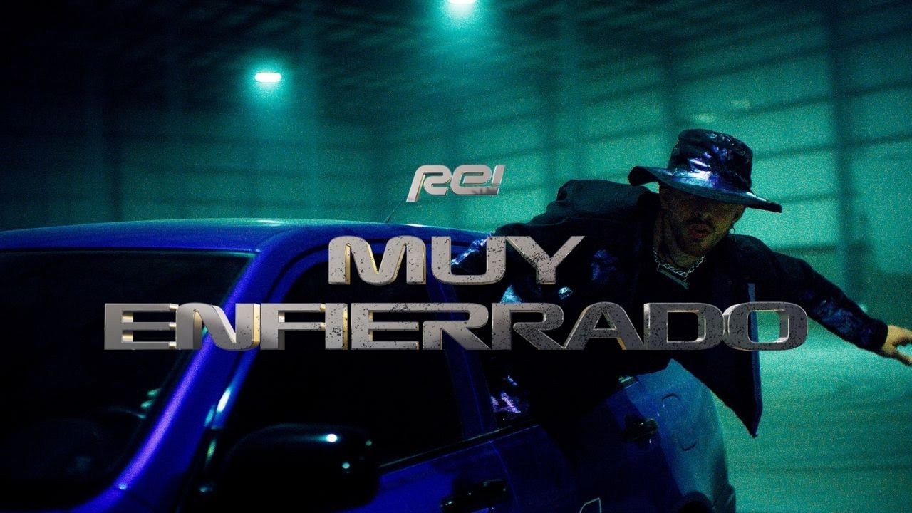 Rei - Muy Enfierrado (Video Oficial)