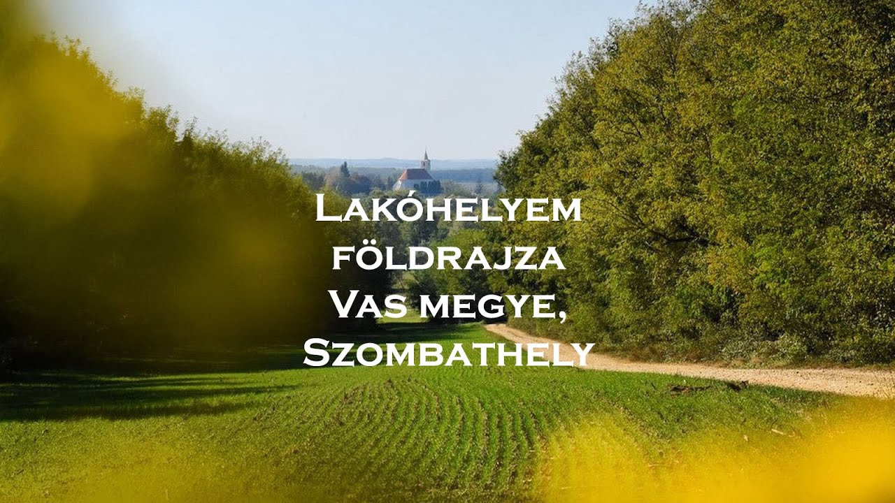 Lak&oacute;helyem f&ouml;ldrajza (Vasmegye, Szombathely) /Term&eacute;szetismeret 5. oszt&aacute;ly/