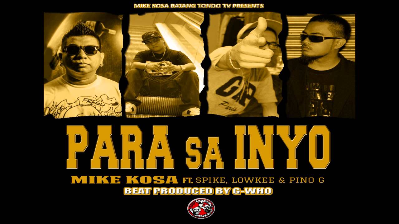 MIKE KOSA  PARA SA INYO Ft Spike.R1 Lowkee And Pino G