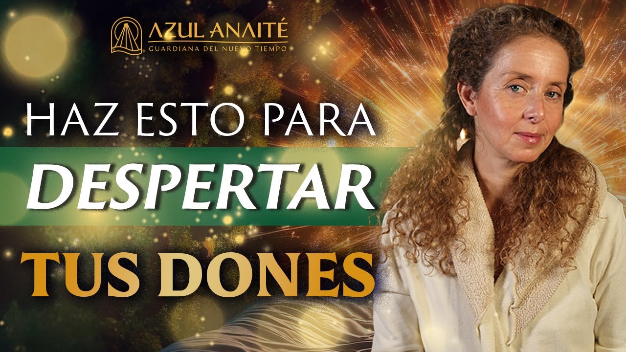 ¡APRENDE a DECIRLE SÍ a TUS DONES! 🔮🔥 ESTO es lo que TIENES QUE HACER | Azul Anaite