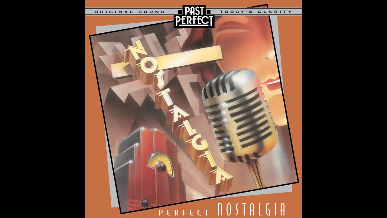 Perfect Nostalgia: Best Music of the 1920s 30s & 40s (Past Perfect) Dance Bands, Big Bands, OIdies