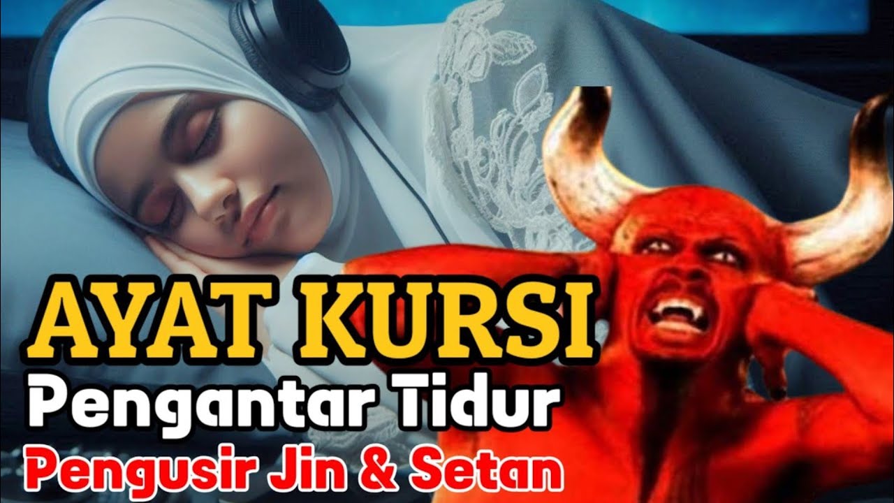 AYAT KURSI PENGUSIR JIN & SETAN | AYAT KURSI PENGANTAR TIDUR | AYAT KURSI PENENANG HATI DAN PIKIRAN