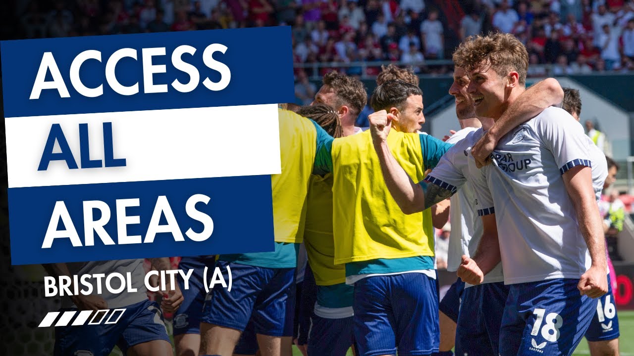 Access All Areas: Bristol City 2-2 PNE | Survival Secured On Final Day!