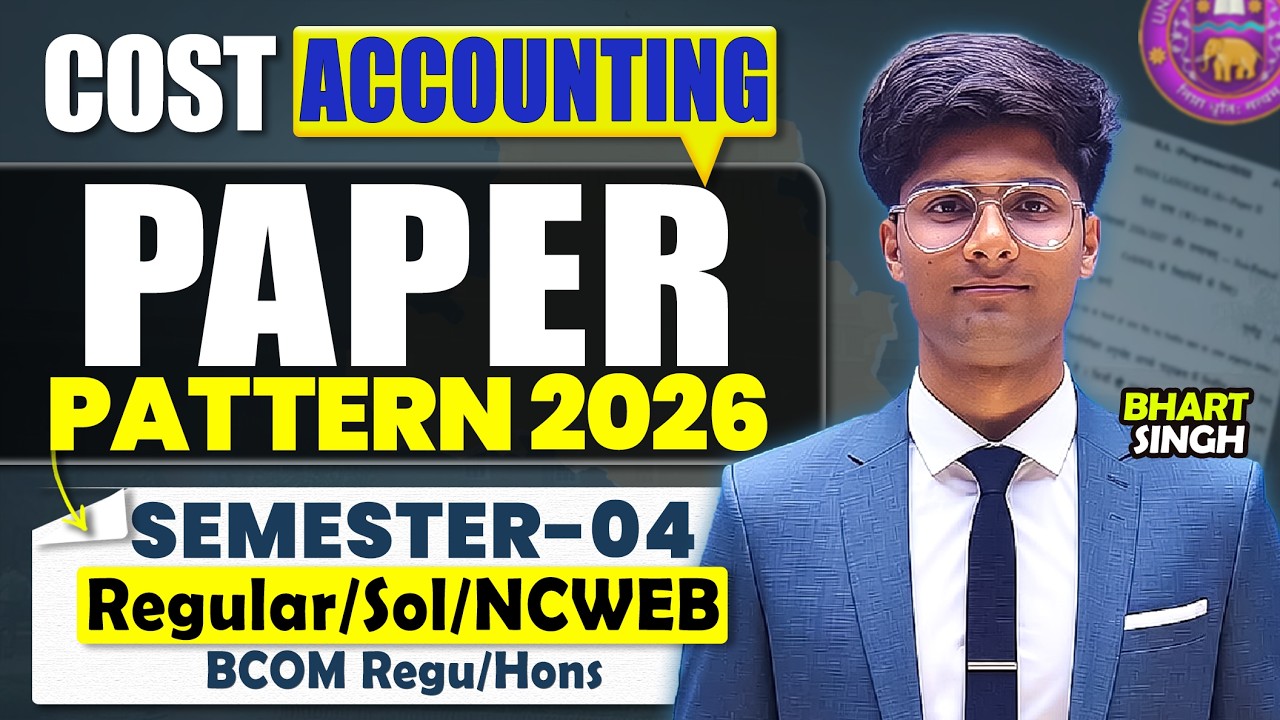 Cost Accounting Paper Pattern 2026 | DU BCom May&ndash;June Exam 2026 | DU Regular / SOL / NCWEB