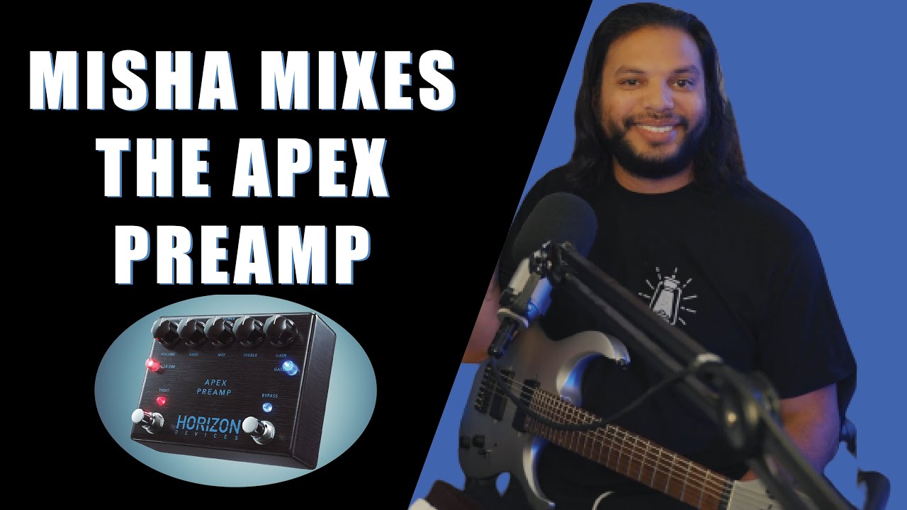 Misha Mansoor Mixes The Apex Preamp