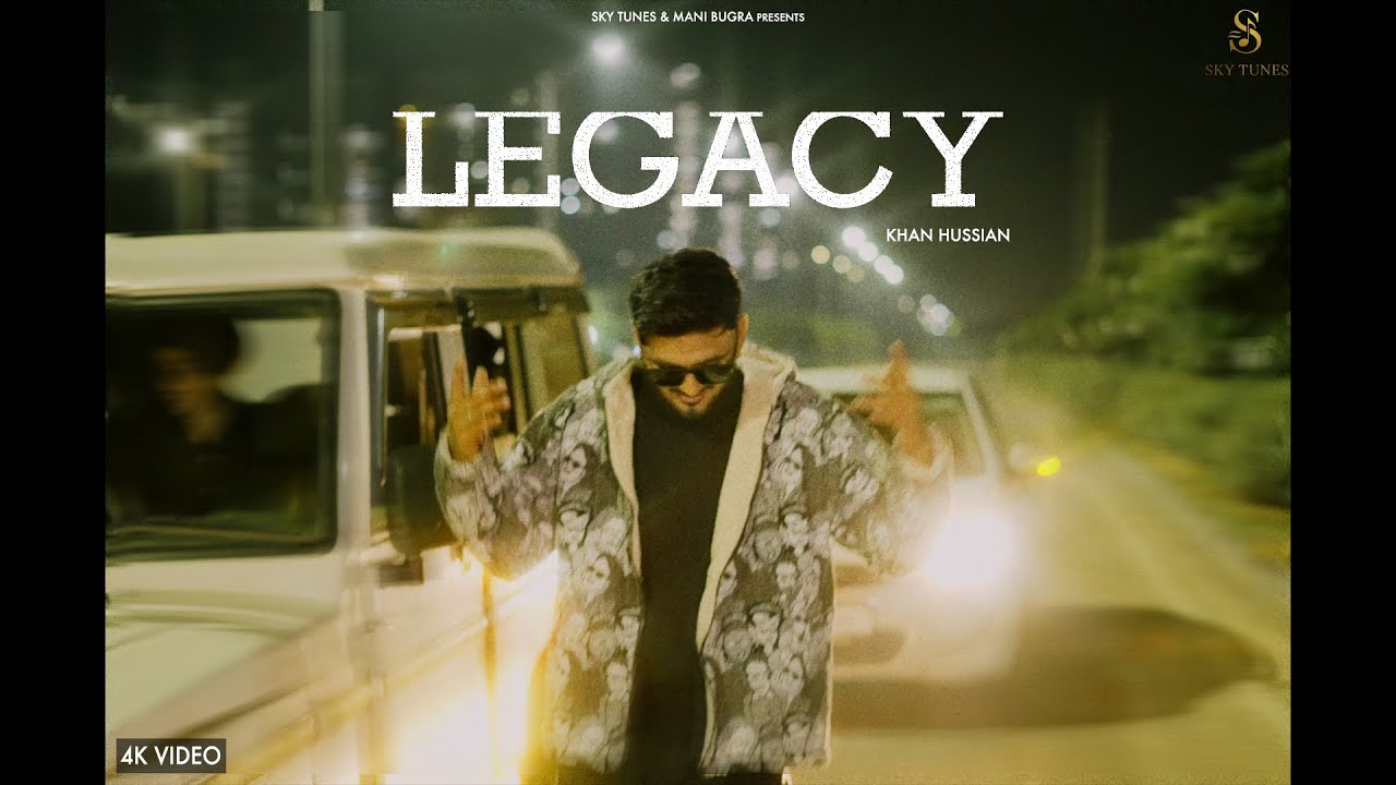Legacy (Official Video) Khan Hussain | SNIFF | Latest Punjabi Song 2025