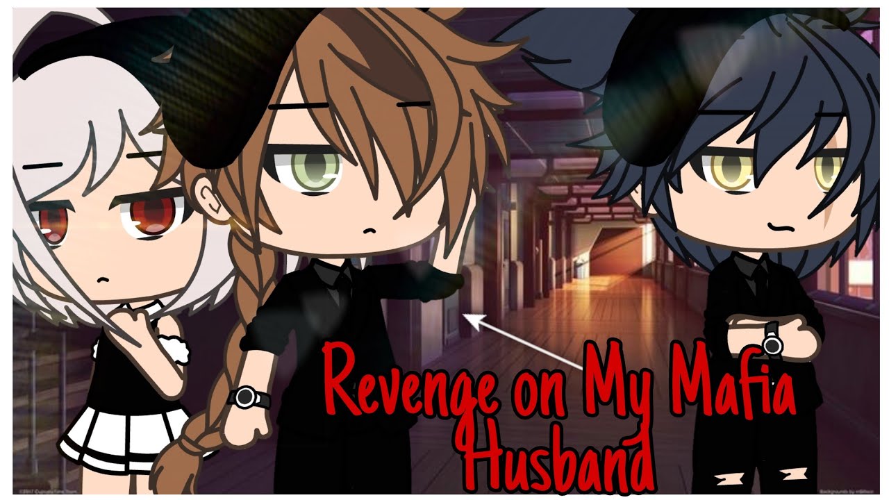 Revenge On My Mafia Husband | (1/2) | Gacha Life Mini Movie