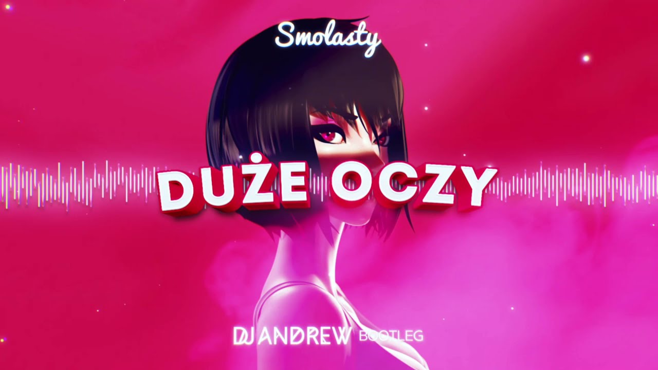 Smolasty  - Duże Oczy (DJ Andrew Bootleg)