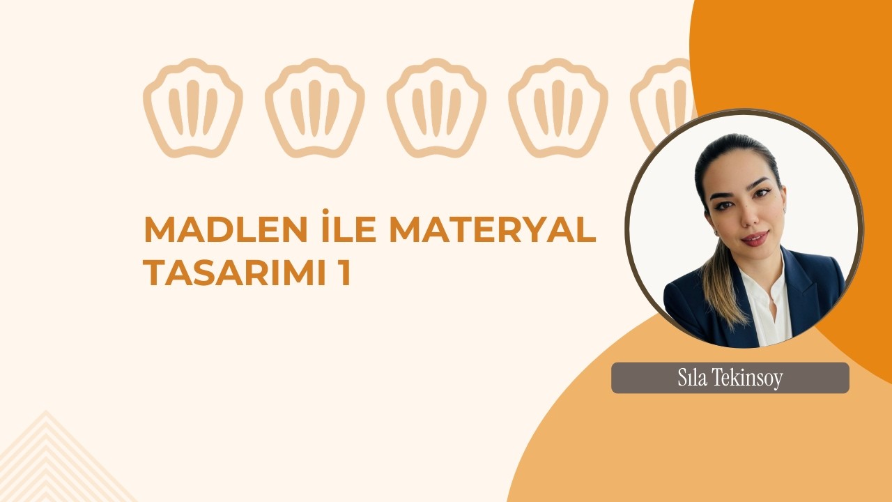 Madlen İle Materyal Tasarımı I