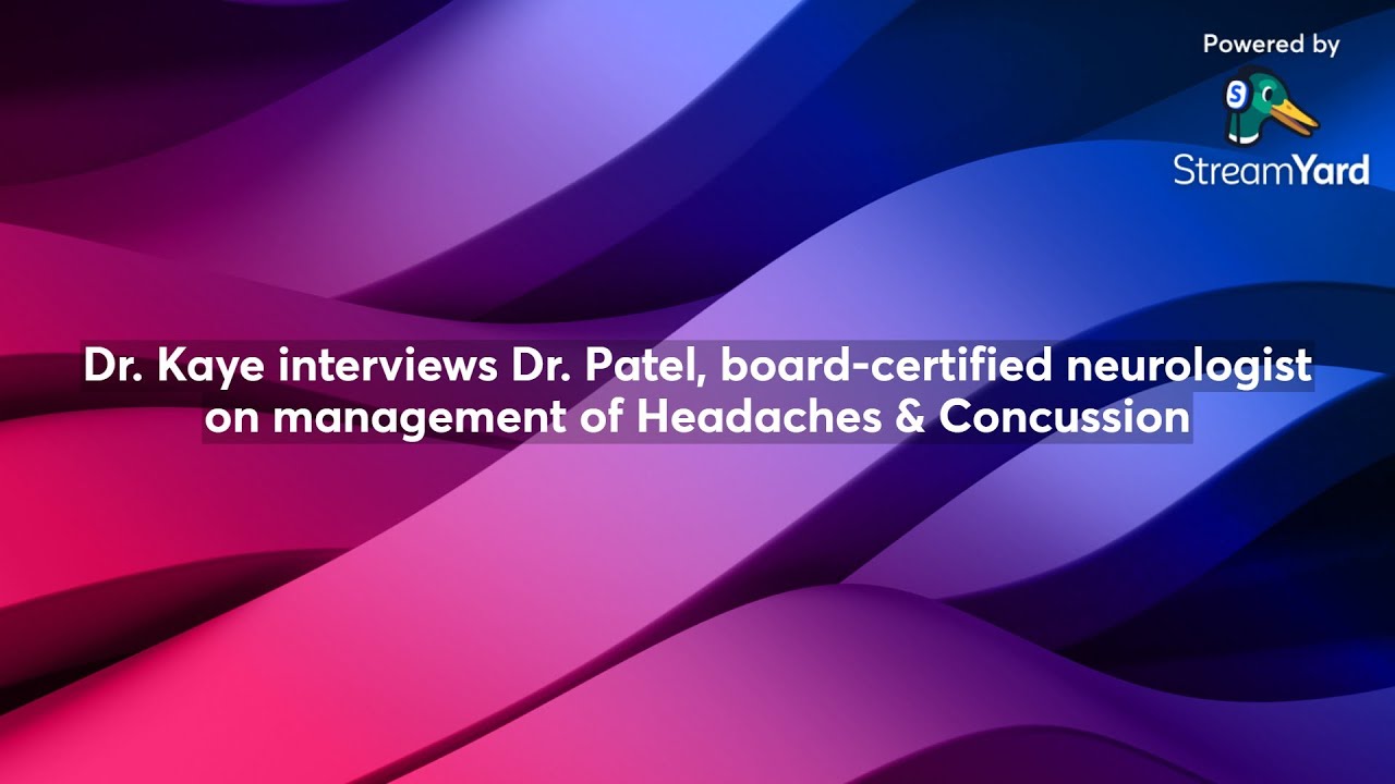 Dr. Kaye interviews Dr. Patel, neurologist on management of Headaches & Concussion 📱