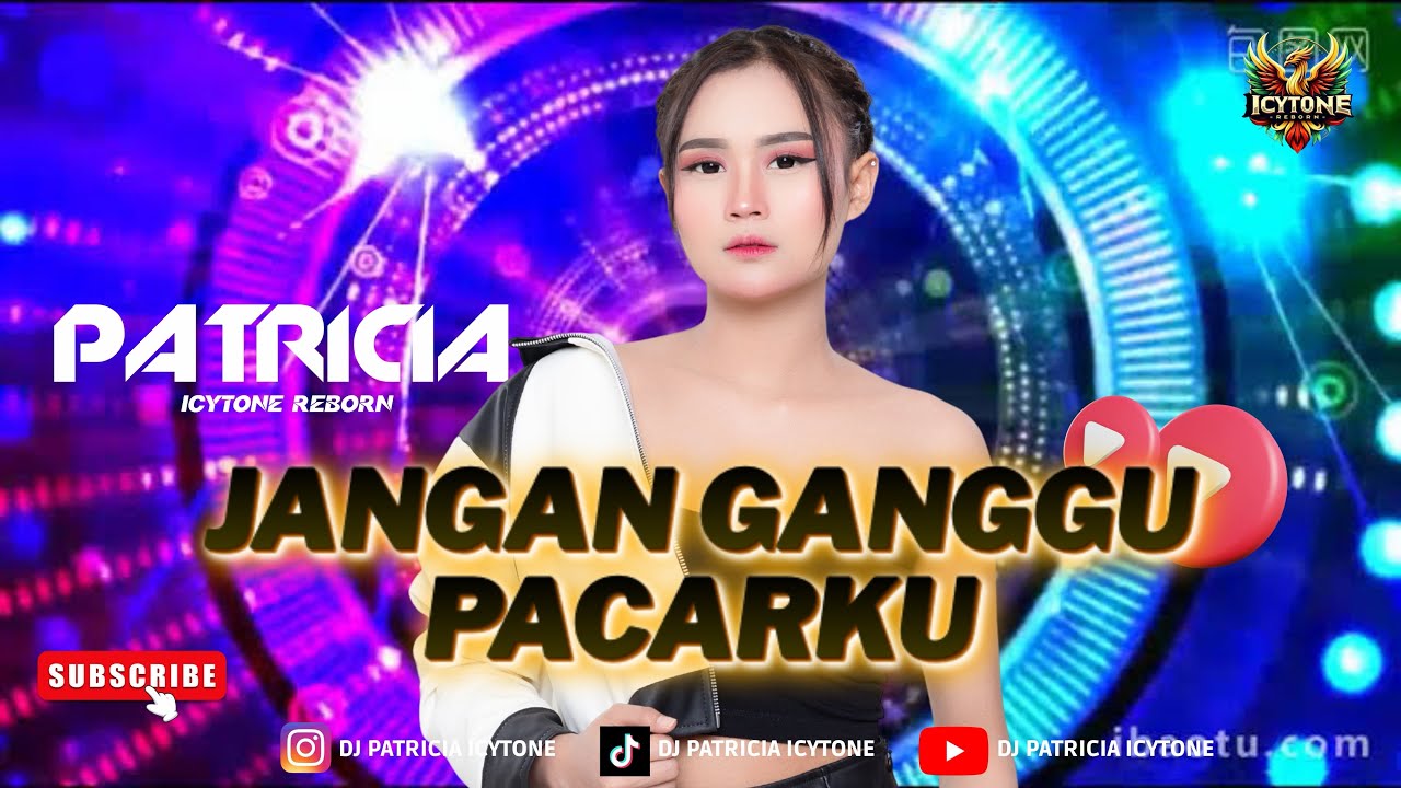 FUNKOT JANGAN GANGGU PACARKU BY DJ PATRICIA ICYTONE