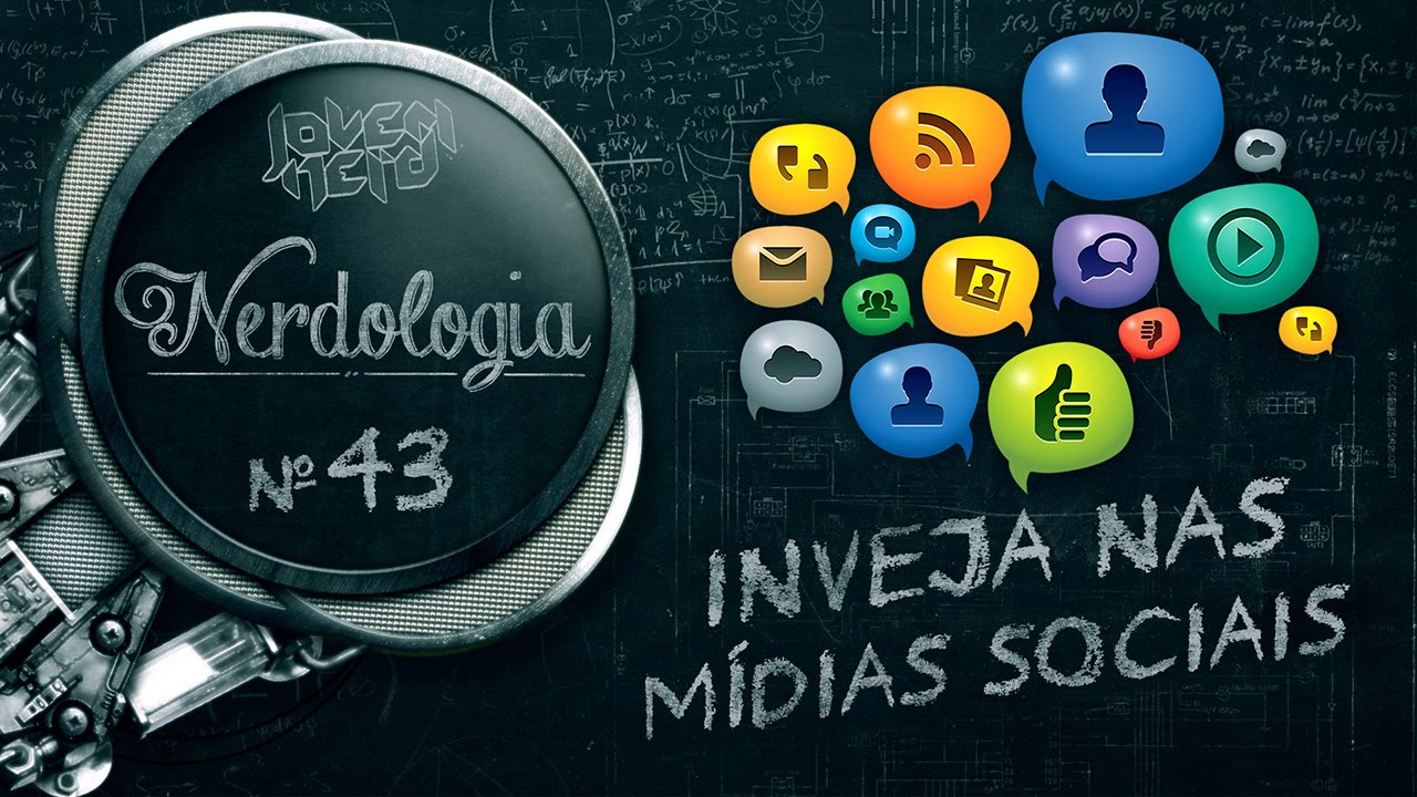 INVEJA NAS MÍDIAS SOCIAIS | Nerdologia